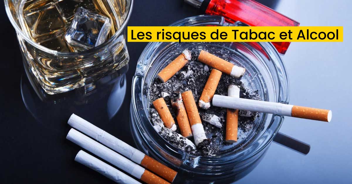 Les risques de Tabac et Alcool