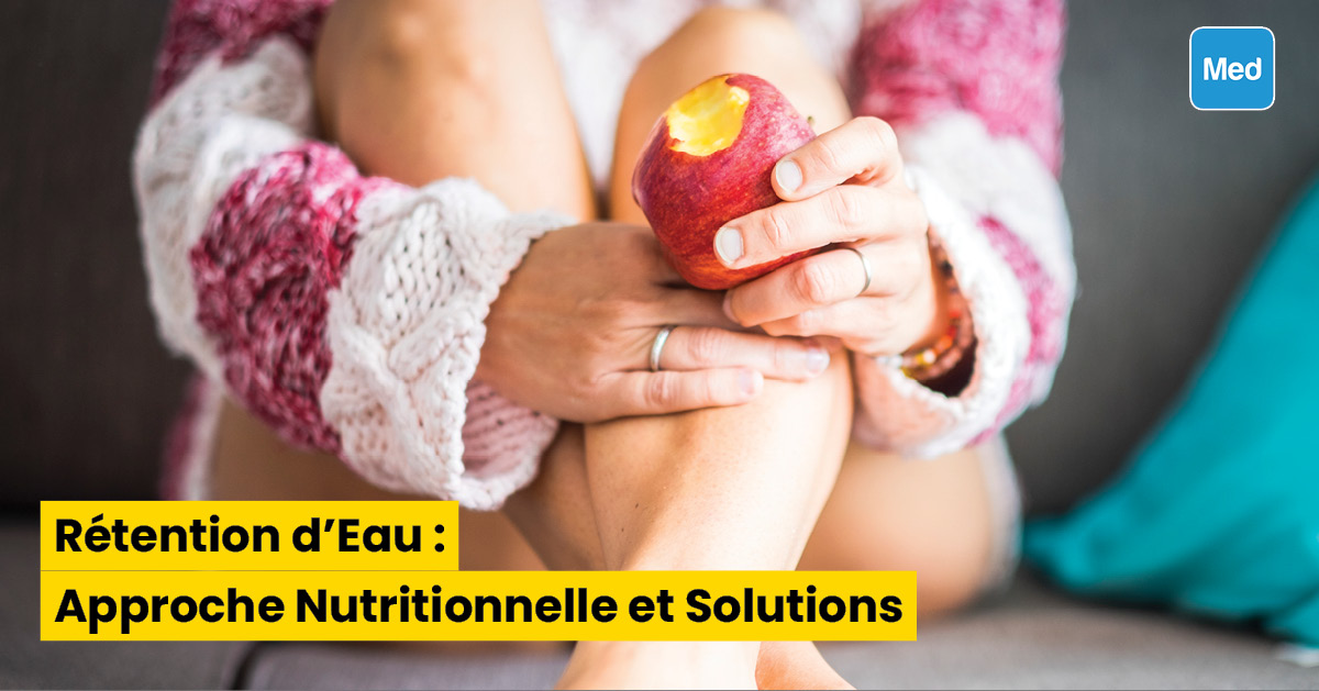 Rétention d'Eau : Approche Nutritionnelle et Solutions