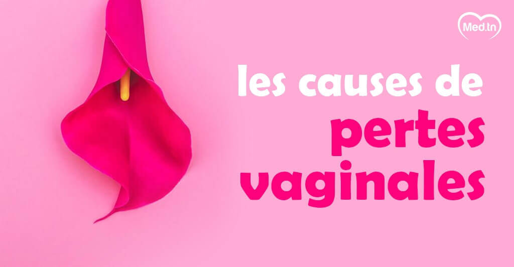 Les Causes De Pertes Vaginales Magazine Medical
