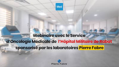 Webinaire avec le Service d’Oncologie Médicale de l’Hôpital Militaire de Rabat sponsorisé par les laboratoires Pierre Fabre