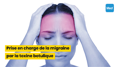 Prise en charge de la migraine par la toxine botulique