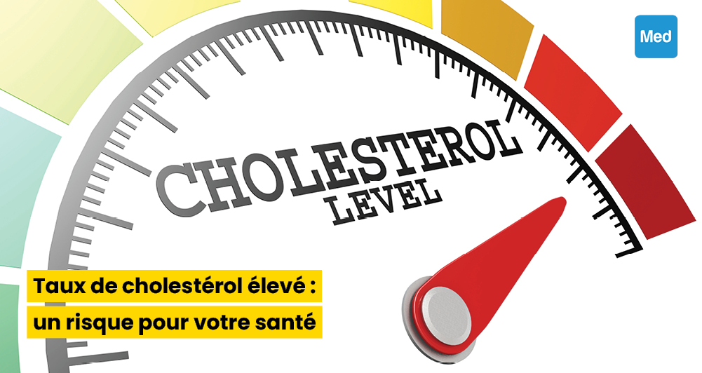Taux de cholestérol élevé : un risque pour votre santé