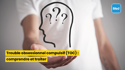Trouble obsessionnel compulsif (TOC) : comprendre et traiter