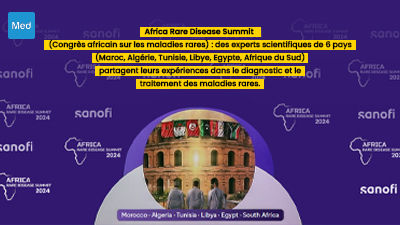 Africa Rare Disease Summit (Congrès africain sur les maladies rares) : des experts scientifiques de 6 pays (Maroc, Algérie, Tunisie, Libye, Egypte, Afrique du Sud) partagent leurs expériences dans le diagnostic et le traitement des maladies rares.