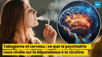 Tabagisme et cerveau : ce que la psychiatrie nous révèle sur la dépendance à la nicotine