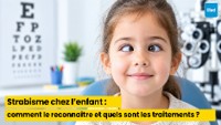 Strabisme chez l’enfant : comment le reconnaître et quels sont les traitements ?