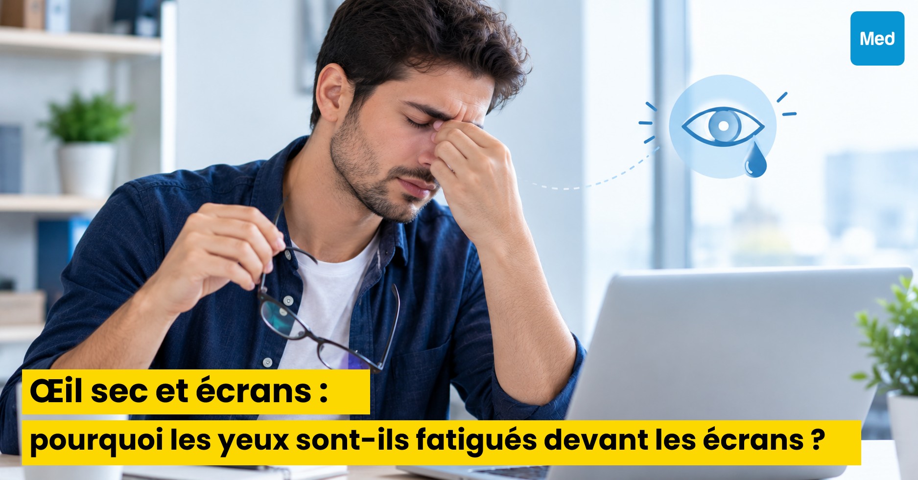 Œil sec et écrans : pourquoi les yeux sont-ils fatigués devant les écrans ?